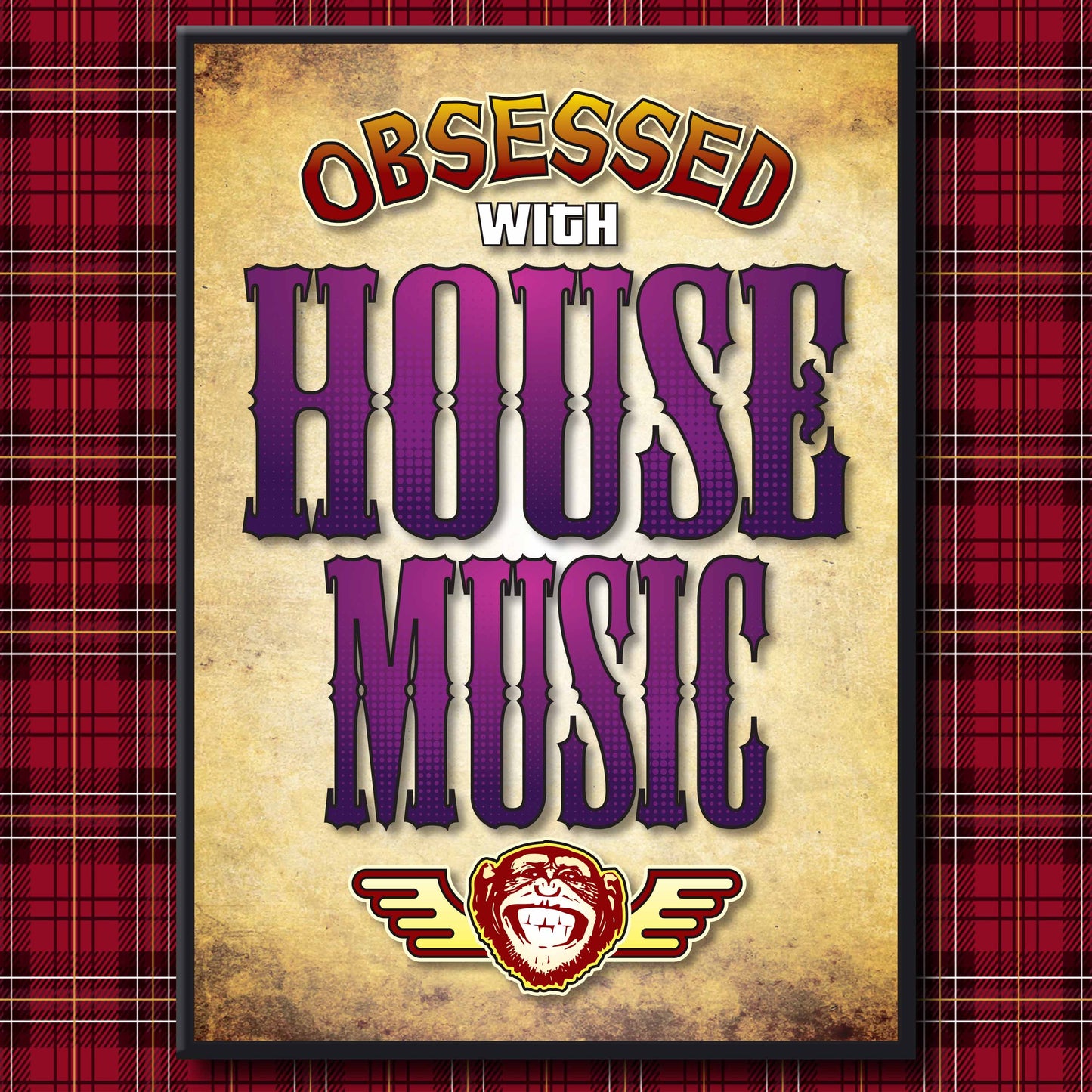 House Music - Obsessed Art Poster + Birthday / Greetings Card