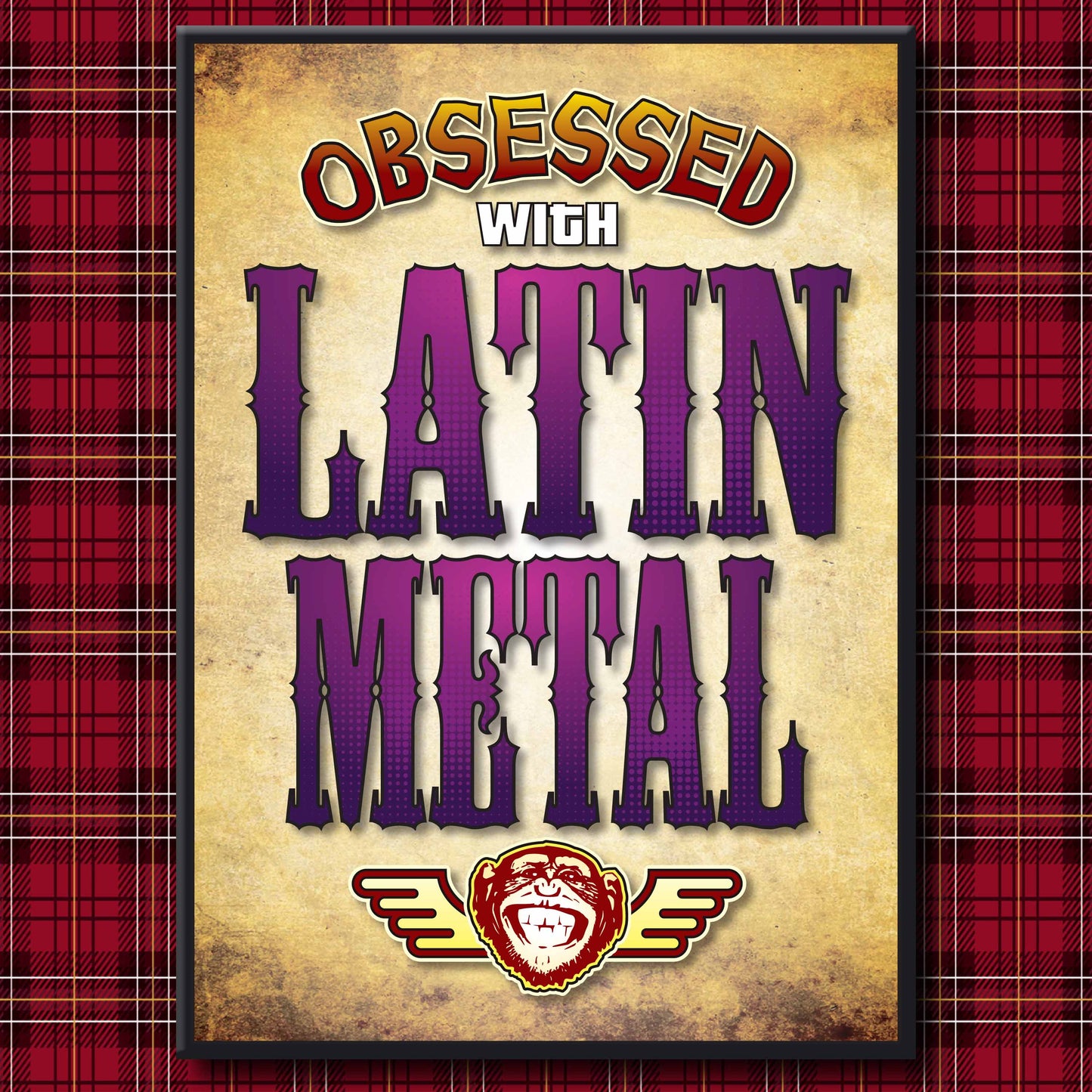 Latin Metal - Obsessed Art Poster + Birthday / Greetings Card