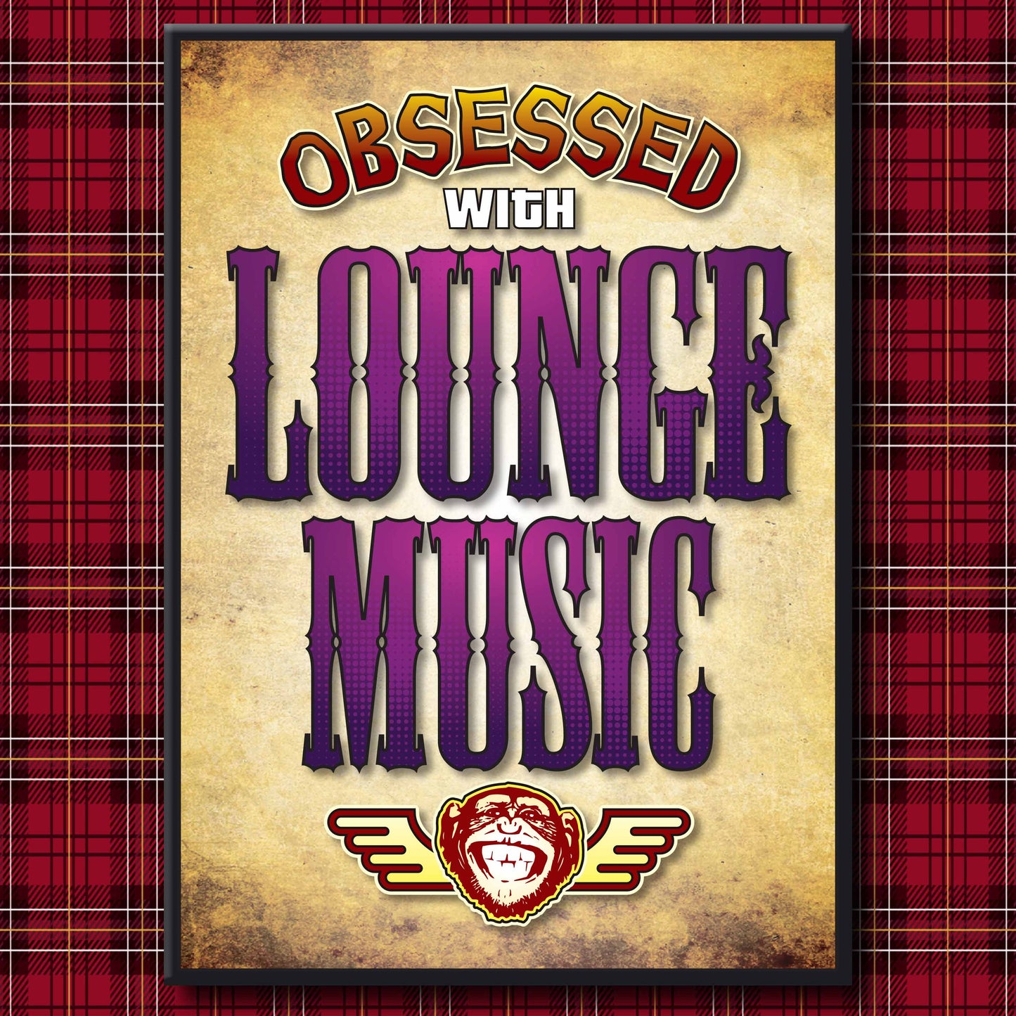 Lounge Music - Obsessed Art Poster + Birthday / Greetings Card