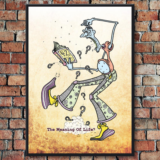 Meaning of Life? Art Print