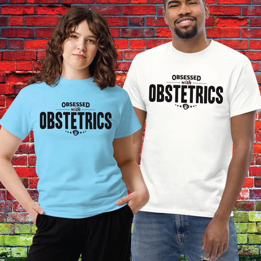 Obstetrics Obsessed Unisex Tee