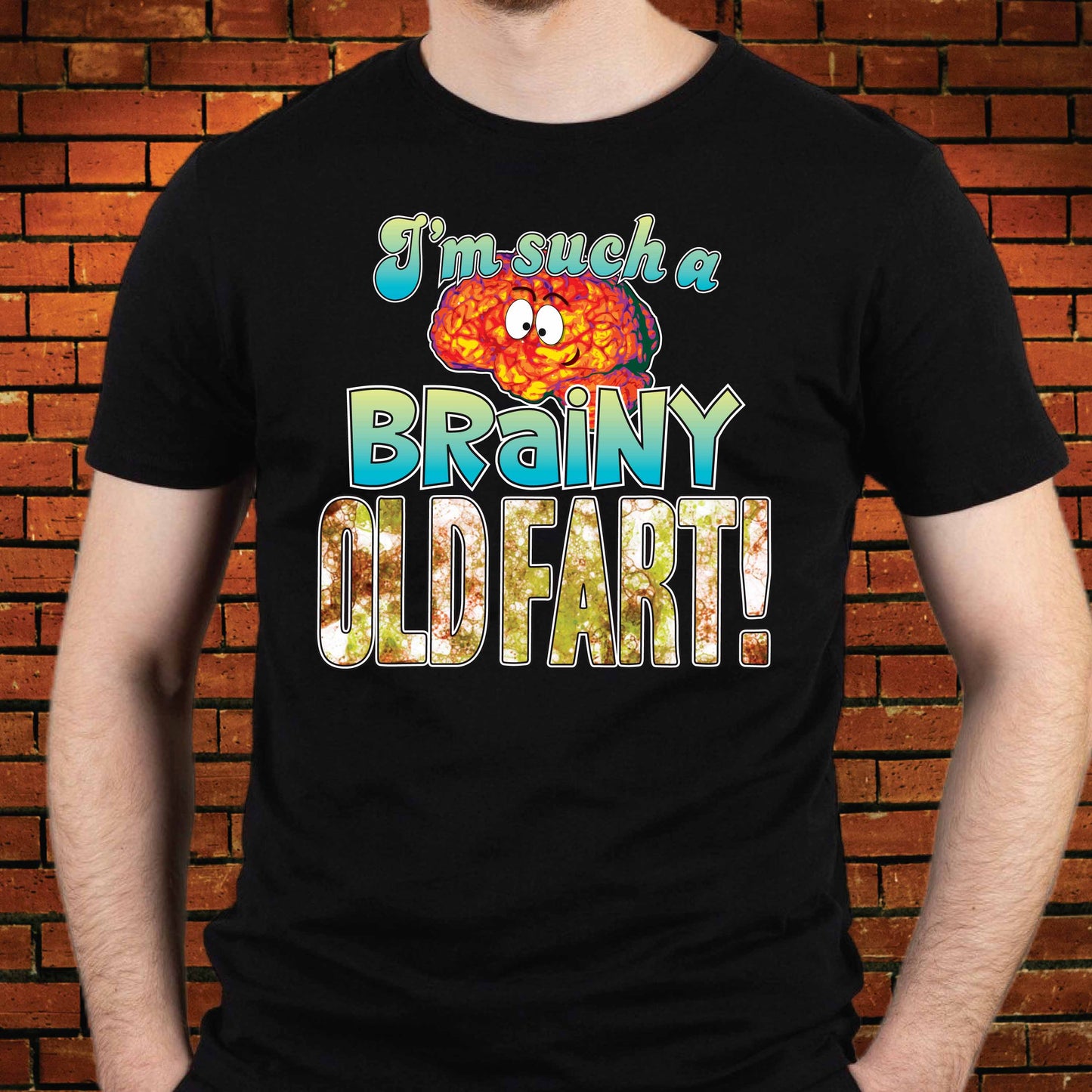 Brainy Old Fart Funny Slogan T-Shirt