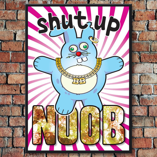 Shut Up Noob - Brutal Bunny Art Print