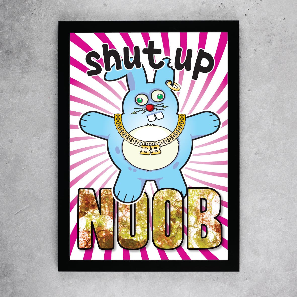 Shut Up Noob - Brutal Bunny Art Print