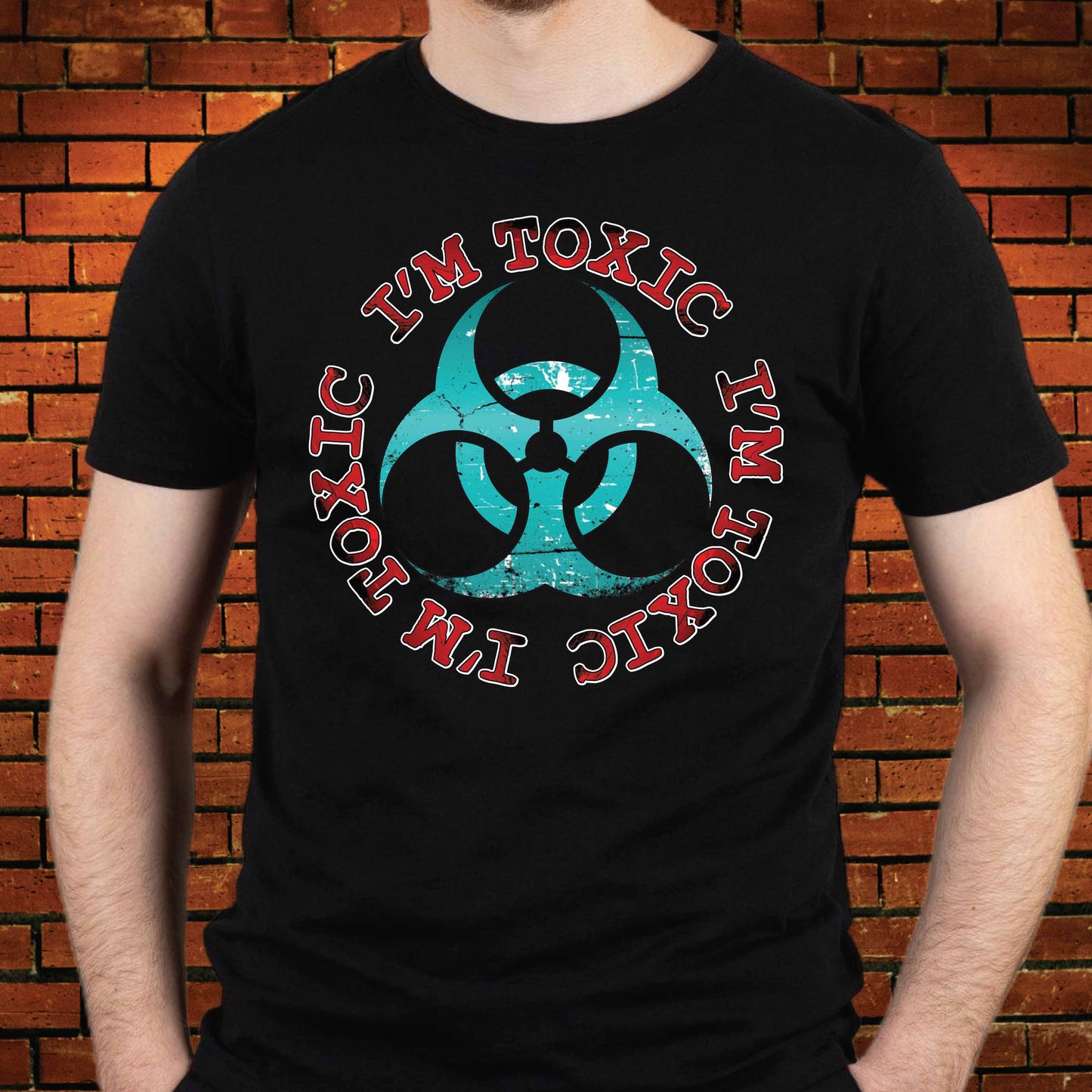 I'm Toxic Funny Slogan Cotton T-Shirt
