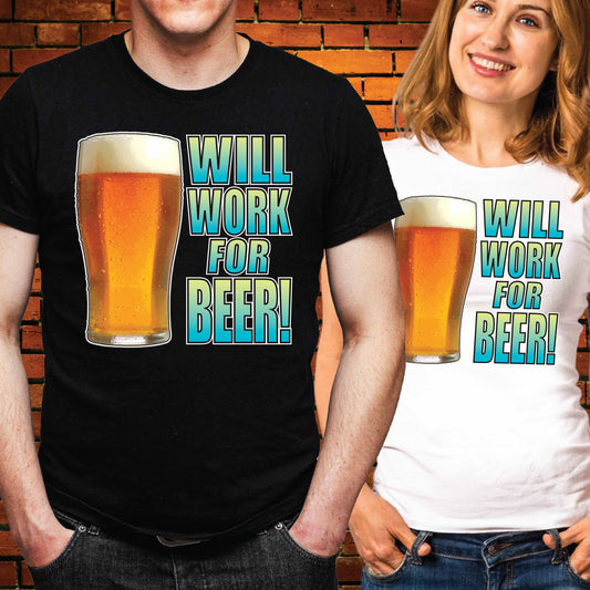 Work For Beer Funny Slogan Cotton T-Shirt