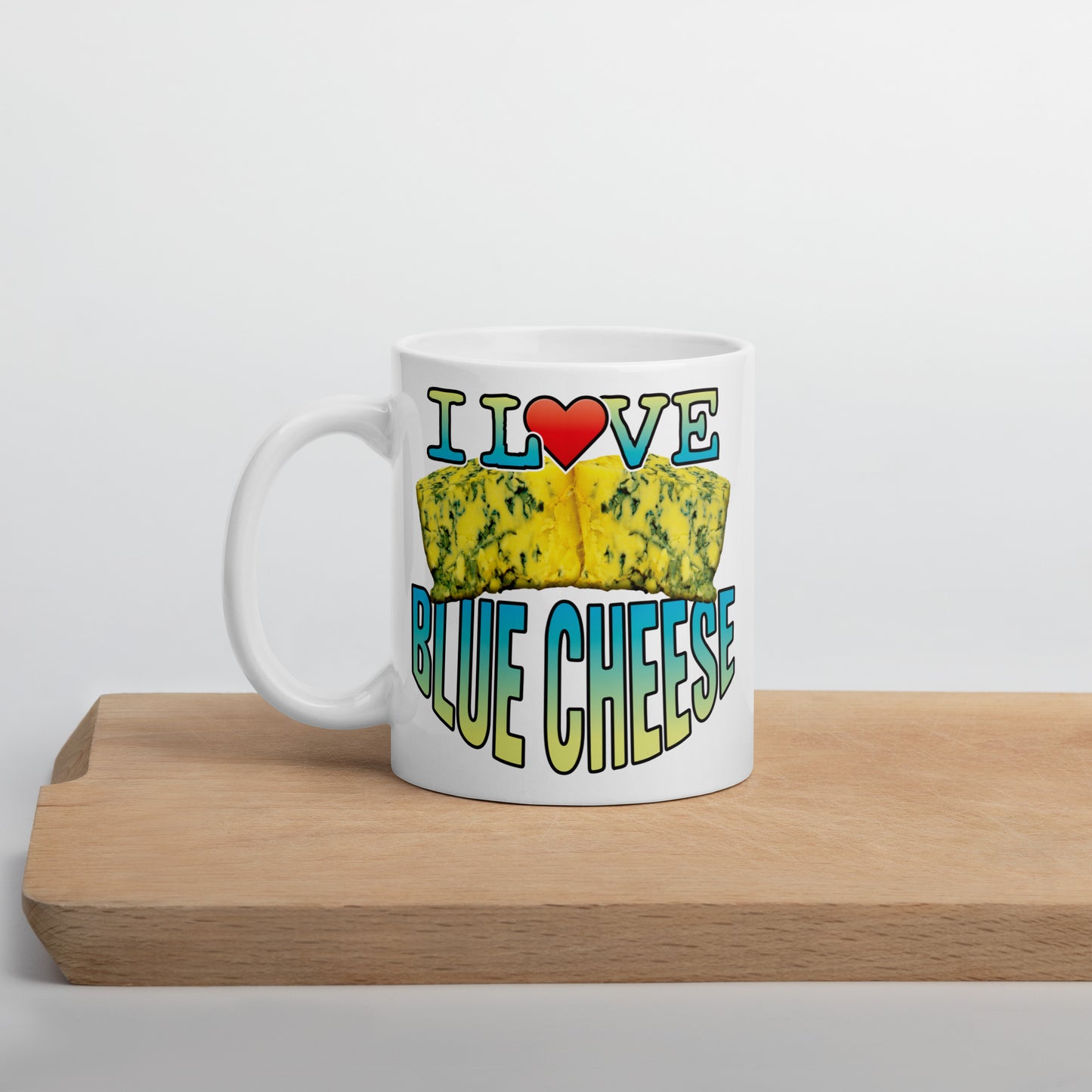 I Love Blue Cheese Funny Slogan Ceramic 11oz Mug