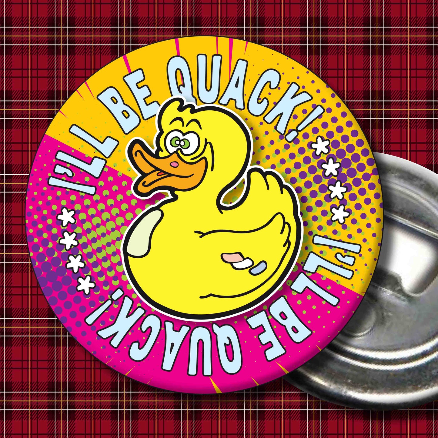 I'll Be Quack! Metal Pin Badge + Bottle Opener