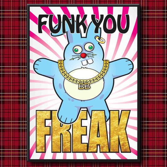 Bad Bun - "Funk You Freak!" Art Print + Stuff