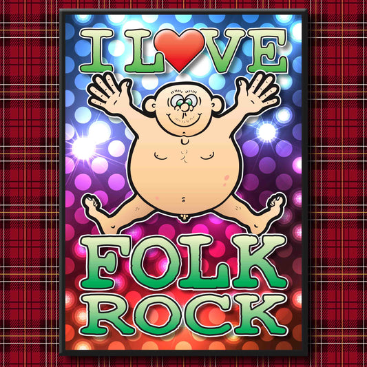 Fat Man "I Love Folk Rock" Art Print + Stuff