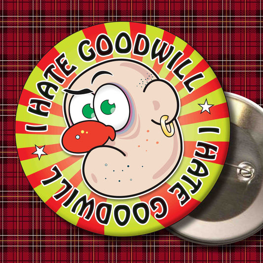 Mr. Grumpy - "I Hate Goodwill" Metal Pin Badge + Bottle Opener