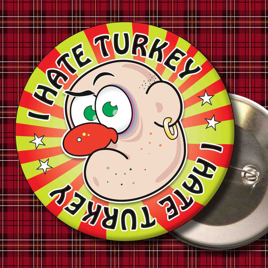 Mr. Grumpy - "I Hate Turkey" Metal Pin Badge + Bottle Opener
