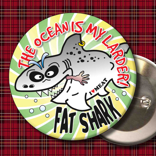 The Ocean Is My Larder! - Fat Shark Metal Pin Badge + Bottle Opener