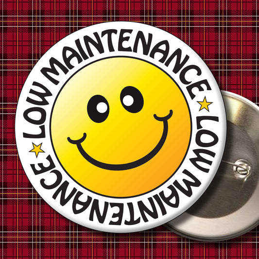 Low Maintenance Smiley Badge + Bottle Opener