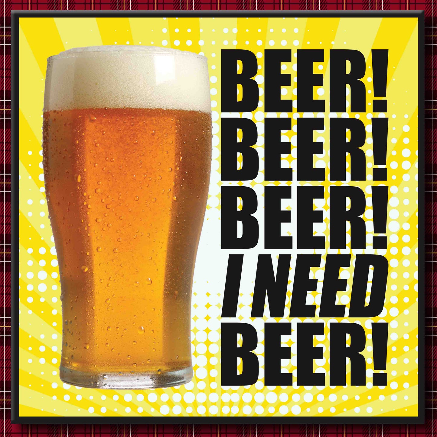 I Need Beer! Art Print + Badge + Bottle Opener + Birthday Card