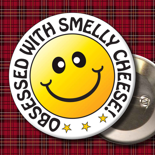 Obsessed With Smelly Cheese! Smiley Badge + Bottle Opener