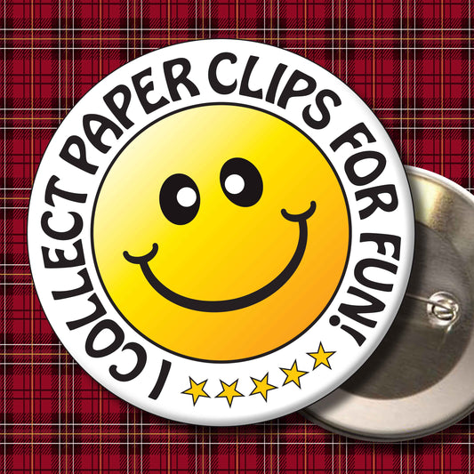 I Collect Paper Clips For Fun! Smiley Badge + Bottle Opener