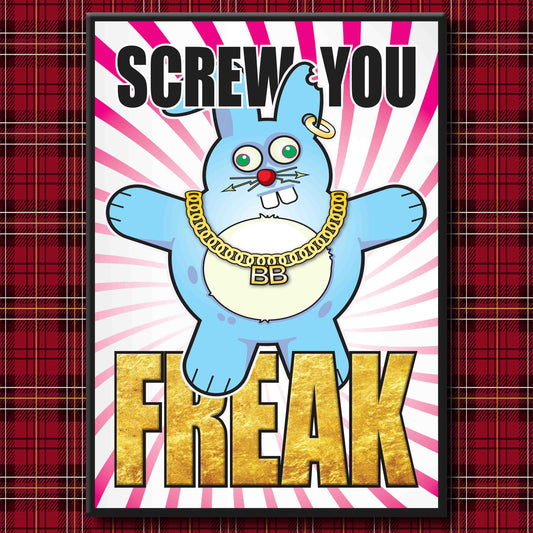 Bad Bun - "Screw You Freak!" Art Print + Stuff