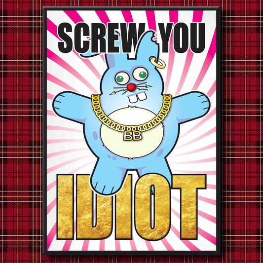 Bad Bun - "Screw You Idiot!" Art Print + Stuff