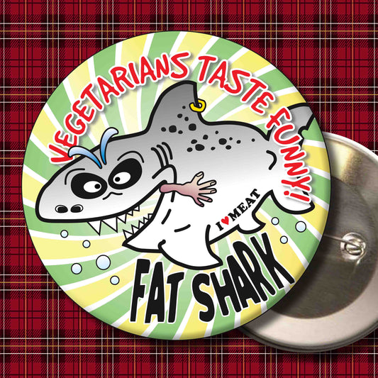 Vegetarians Taste Funny! - Fat Shark Metal Pin Badge + Bottle Opener