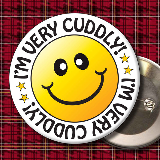 I@M Very Cuddly! Smiley Badge + Bottle Opener
