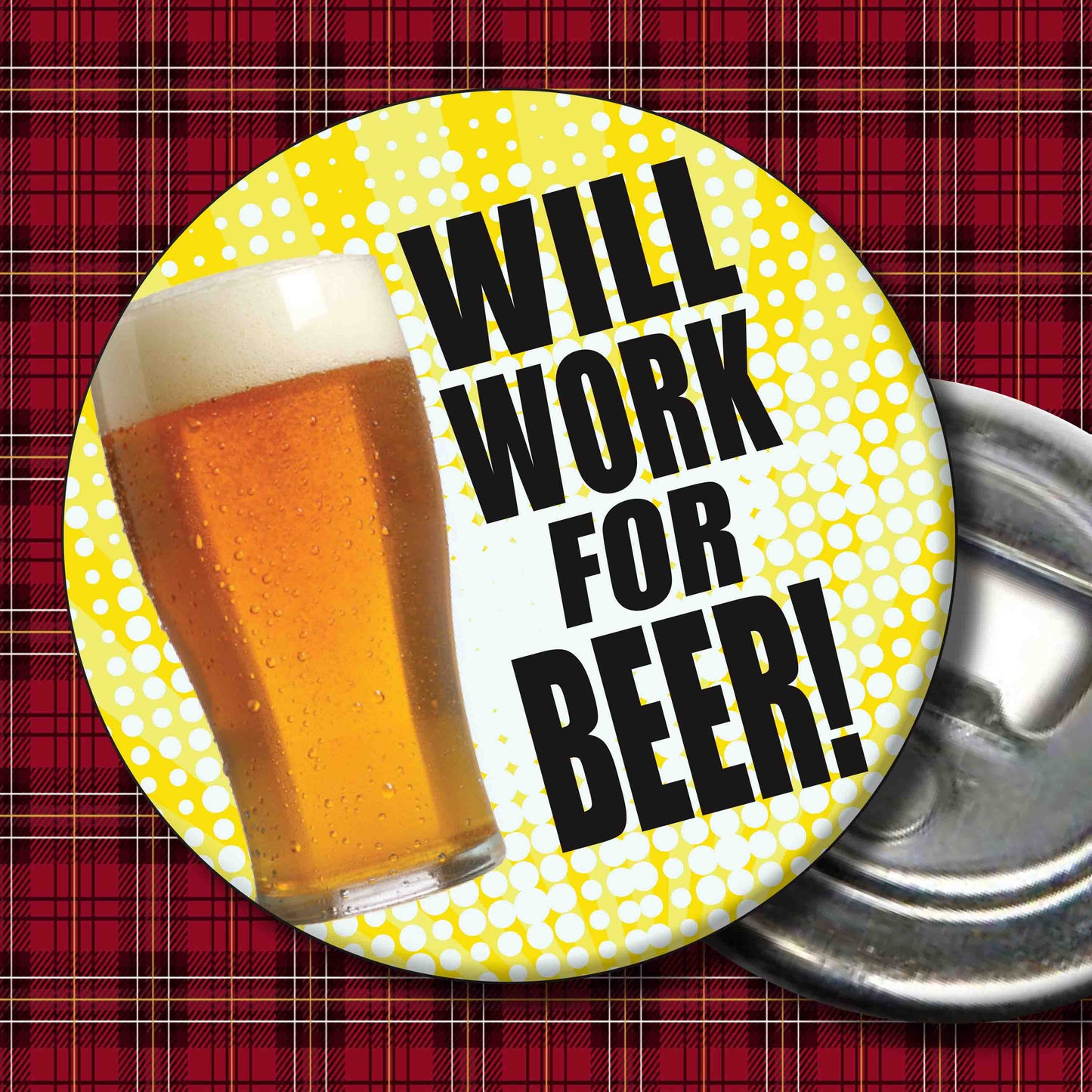 Work For Beer! Art Print + Badge + Bottle Opener + Birthday Card